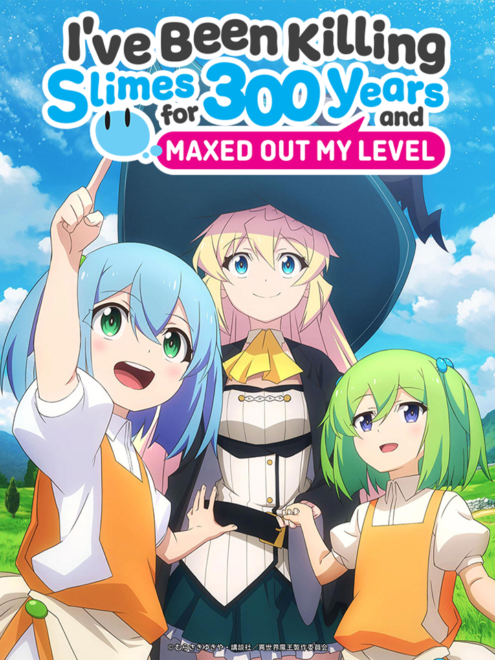 I've Been Killing Slimes for 300 Years and Maxed Out My Level
