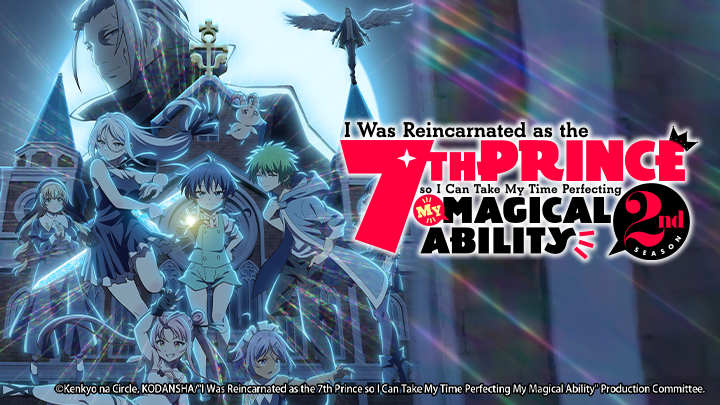 I Was Reincarnated as the 7TH PRINCE so I Can Take My Time Perfecting My MAGICAL ABILITY 2nd Season