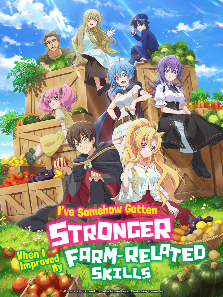 I've Somehow Gotten Stronger When I Improved My Farm-Related Skills